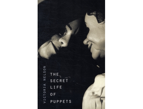 Livro The Secret Life of Puppets Victoria Nelson (Inglês)