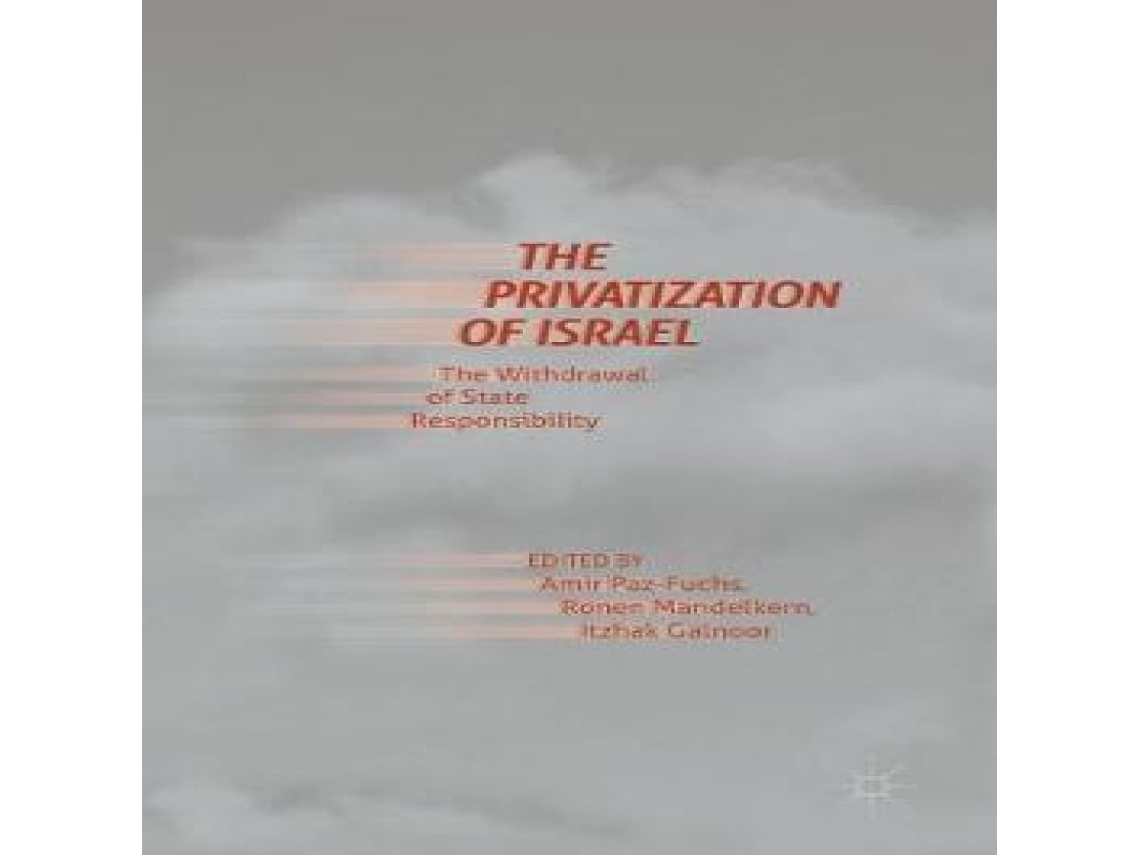 Livro The Privatization of Israel The Withdrawal of State Responsibility de Springer Nature BV (Inglês)