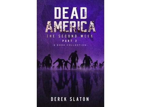 Livro Dead America - The Second Week Part Two - 6 Book Collection De Derek Slaton (inglês)