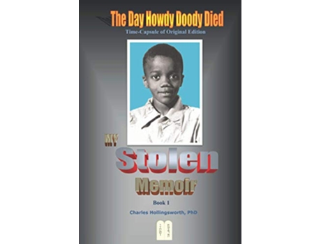Livro The Day Howdy Doody Died My Stolen Memoir Updated TimeCapsule Edition de Charles H Hollingsworth PhD (Inglês)
