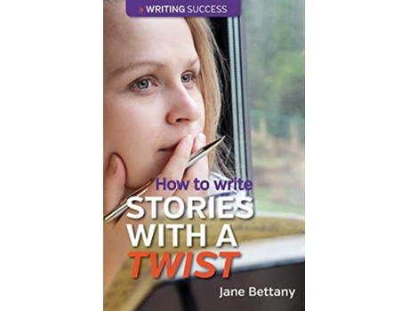 Livro How to Write Stories With a Twist de Jane Bettany (Inglês)