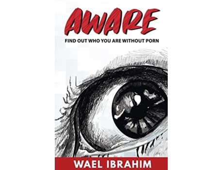 Livro Aware Find Out Who You Are Without Porn de Wael Ibrahim (Inglês)