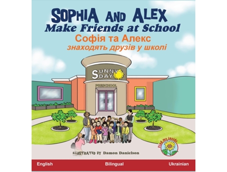 Livro Sophia and Alex Make Friends at School ????? ?? ????? ????????? ?????? ? ????? de Denise Bourgeois-Vance (Inglês)