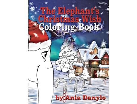 Livro The Elephants Christmas Wish Coloring Book De Ania Danylo (inglês)