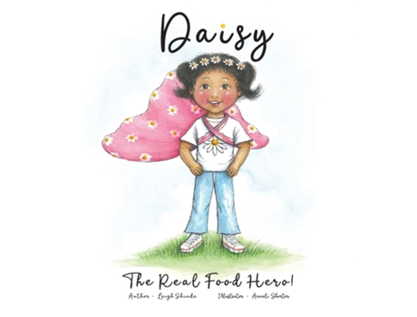 Livro Daisy The Real Food Hero de Leigh Shinde (Inglês)