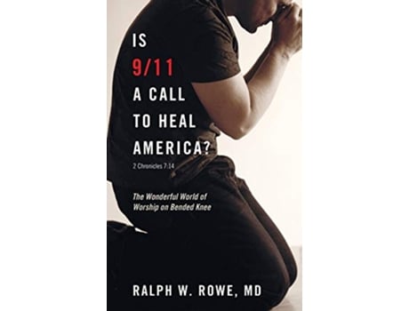 Livro Is 911 a Call to Heal America de Ralph W MD Rowe (Inglês)