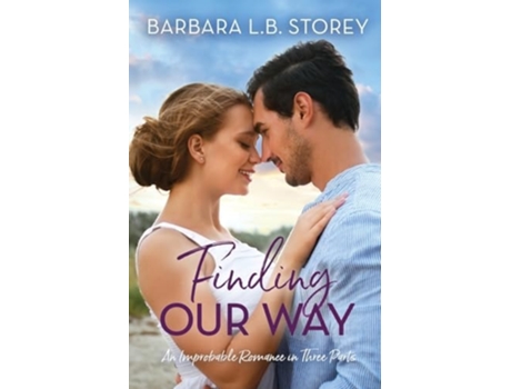 Livro Finding Our Way An Improbable Romance in Three Parts de Barbara L B Storey (Inglês)
