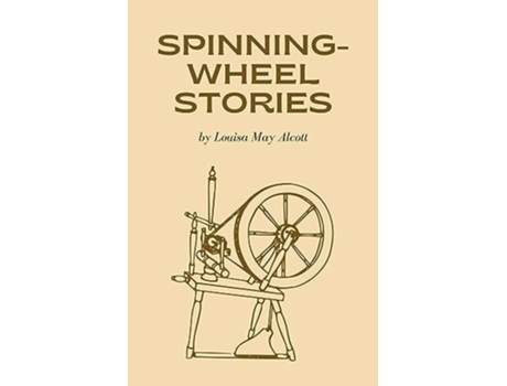 Livro Spinning-Wheel Stories de Louisa May Alcott (Inglês)
