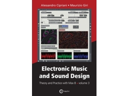 Livro Electronic Music And Sound Design - Theory And Practice With Max 8 - Volume 3 De Alessandro Cipriani E Maurizio Giri (inglês)