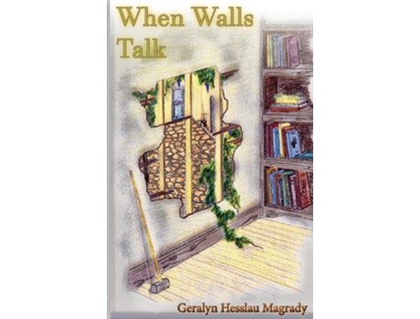 Livro When Walls Talk de Geralyn Hesslau Magrady (Inglês)
