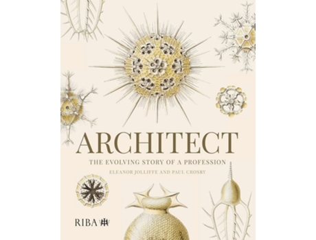 Livro Architect The evolving story of a profession de Eleanor Jolliffe e Paul Crosby (Inglês)