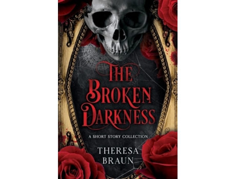 Livro The Broken Darkness De Theresa A Braun (inglês)