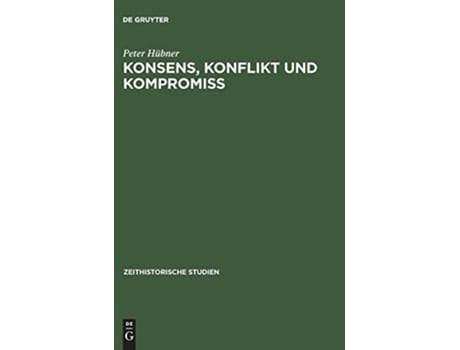Livro Konsens Konflikt und Kompromiss Zeithistorische Studien German Edition de Peter Hübner (Alemão)