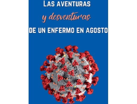 Livro Aventuras Y Desventuras De Un Enfermo En Agosto de Santiago Del Valle (Espanhol)