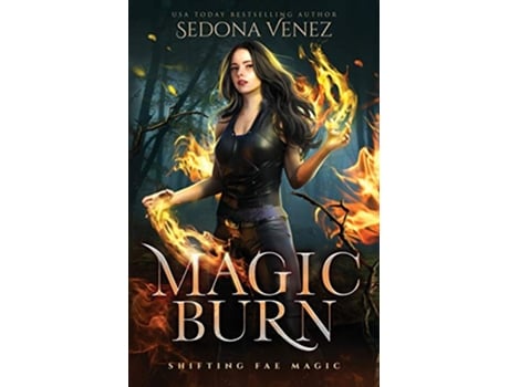 Livro Magic Burn Dragons of Shifting Fae Magic Romance de Sedona Venez (Inglês)