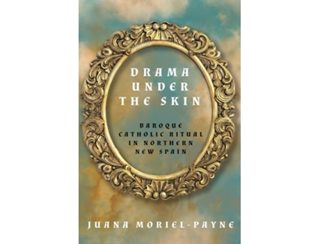 Livro Drama Under the Skin de Juana Moriel-Payne (Inglês - Capa Dura)