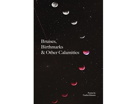 Livro Bruises Birthmarks Other Calamities de Nadine Klassen (Inglês)