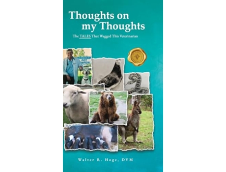 Livro Thoughts on my Thoughts The TALES That Wagged This Veterinarian de Walter R Hoge (Inglês)