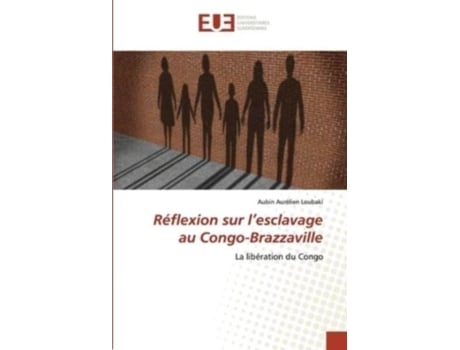Livro Reflexion Sur Lesclavage Au Congo-brazzaville De Aubin Aurelien Loubaki (francês)