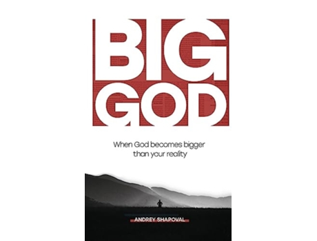 Livro Big God When God Becomes Bigger Than Your Reality De Andrey Shapoval (inglês - Capa Dura)