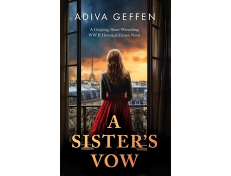 Livro A Sisters Vow A Gripping, Heart-Wrenching WW2 Historical Fiction Novel de Adiva Geffen (Inglês - Capa Dura)