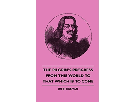 Livro The Pilgrims Progress From This World to That Which Is to Come de John Jr Bunyan (Inglês)