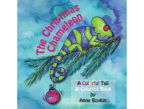Livro The Christmas Chameleon A Colorful Tail Coloring Book de Anne Boykin (Inglês)