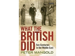 Livro What the British Did de Peter Mangold (Inglês - Capa Dura)