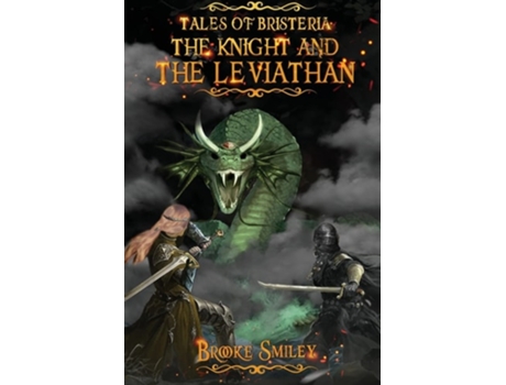 Livro Tales Of Bristeria The Knight And The Leviathan De Brooke Smiley (inglês)