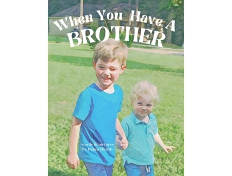 Livro When You Have a Brother de Debra Hewitt (Inglês)