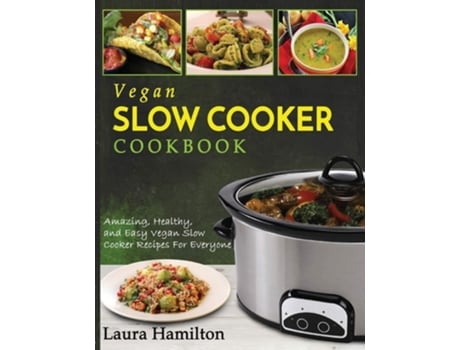 Livro Vegan Slow Cooker Cookbook De Laura Hamilton (inglês)