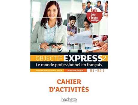 Livro Objectif Express 2 - Pack Cahier Version Numerique - N-E - 2Eme Ed de Anne-Lyse Dubois (Português)