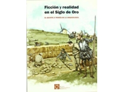 Livro Ficción y realidad en el Siglo de Oro el Quijote a través de la arqueología de Juan Gómez Hernánz, Museo Arqueológico Regional et al. (Espanhol)
