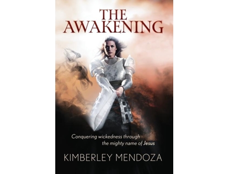 Livro The Awakening Conquering Wickedness through the mighty name of Jesus de Kimberley Mendoza (Inglês)