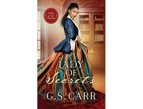 Livro Lady of Secrets Ladies of the Civil War de GS Carr (Inglês)