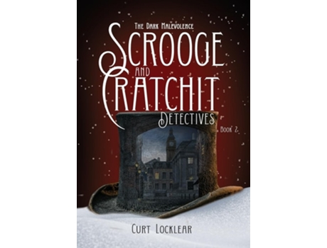 Livro Scrooge And Cratchit Detectives The Dark Malevolence De Curt Locklear (inglês - Capa Dura)