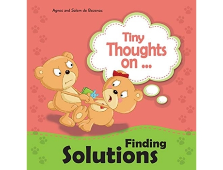 Livro Tiny Thoughts On Finding Solutions Sister Wants My Toys. How Can I Work This Out? De Agnes De Bezenac E Salem De Bezenac (inglês)