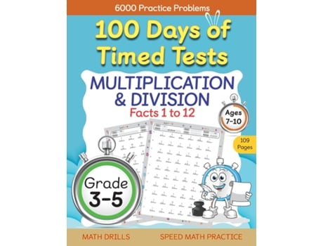 Livro 100 Days Of Timed Tests, Multiplication, And Division Facts 1 To 12, Grade 3-5, Math Drills, Daily Practice Workbook De Abczbook Press (inglês)