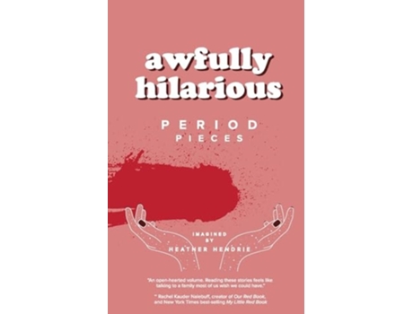 Livro awfully hilarious period pieces de Heather Anne Hendrie, Katherine Matthews et al. (Inglês)