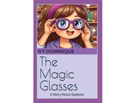 Livro The Magic Glasses A Story About Dyslexia de Ivy Dominique (Inglês)