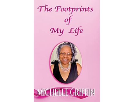 Livro The Footprints of My Life de Michelle N Griffin (Inglês)
