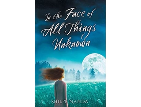Livro In the Face of All Things Unknown de Shilpe Nanda (Inglês)