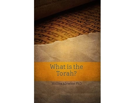Livro What is the Torah Books Encouraging the Kingdom of Yeshua de Hollisa Alewine PhD (Inglês)