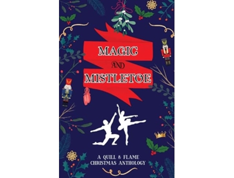 Livro Magic and Mistletoe de Brittany Eden, Aj Skelly et al. (Inglês)