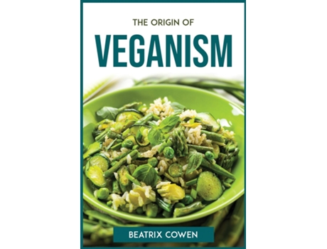 Livro The Origin Of Veganism De Beatrix Cowen (inglês)