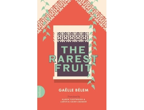 Livro The Rarest Fruit De Gaëlle Bélem, Karen Fleetwood Et Al. (inglês)