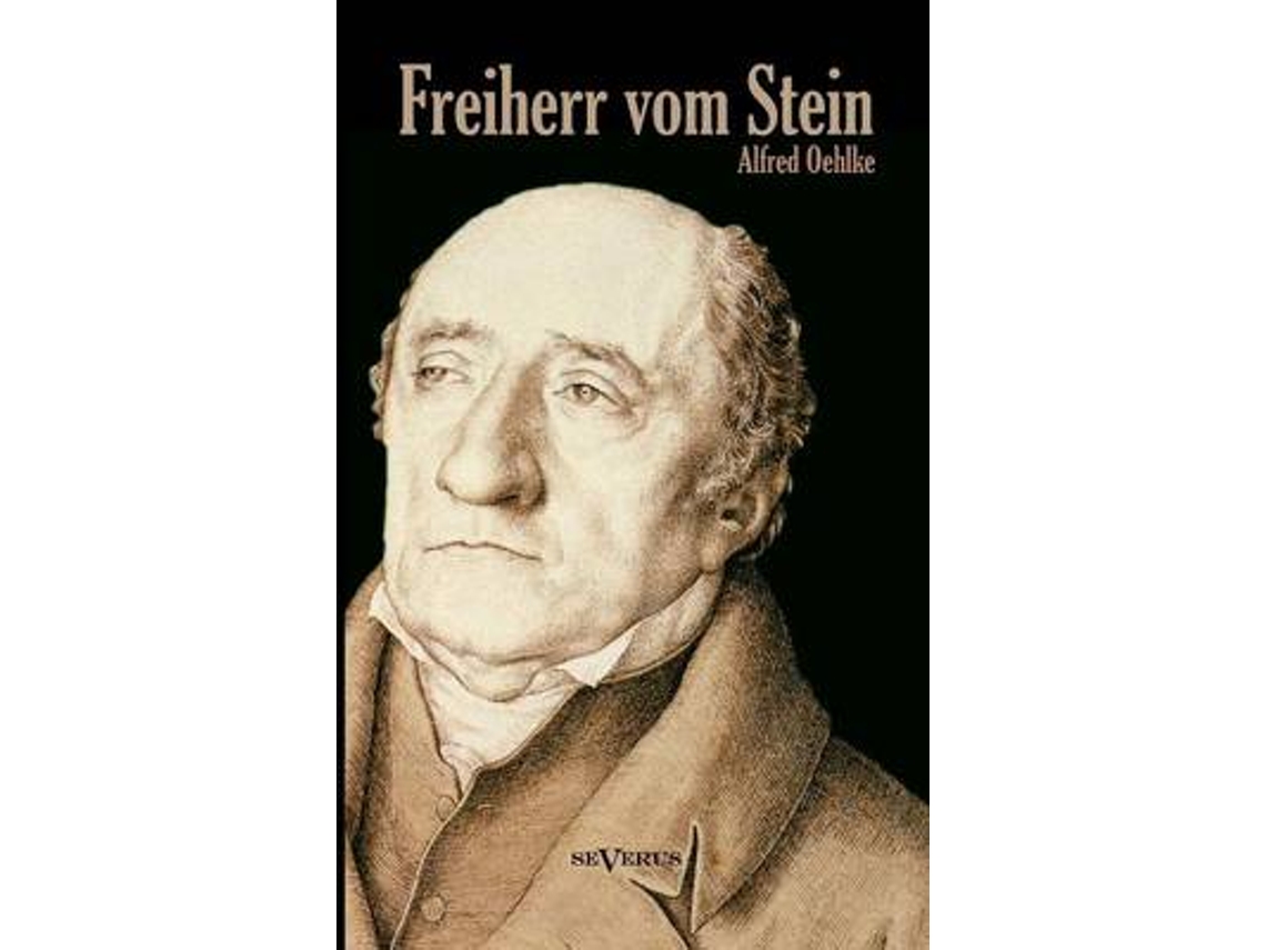 Livro freiherr vom stein. eine biographie de alfred oehlke (alemão)