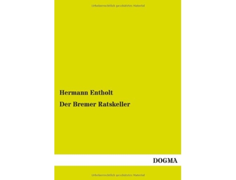 Livro Der Bremer Ratskeller German Edition de Hermann Entholt (Alemão)