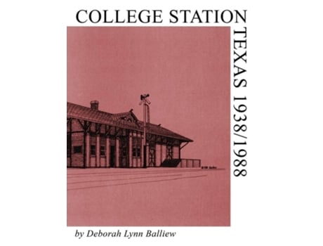 Livro College Station, Texas 1938/1988 De Deborah Lynn Balliew (inglês)