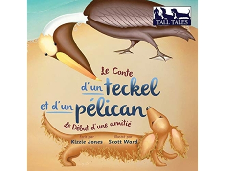 Livro Le Conte Dun Teckel Et Dun Pélican Le Début Dune Amitié De Kizzie Jones (francês)